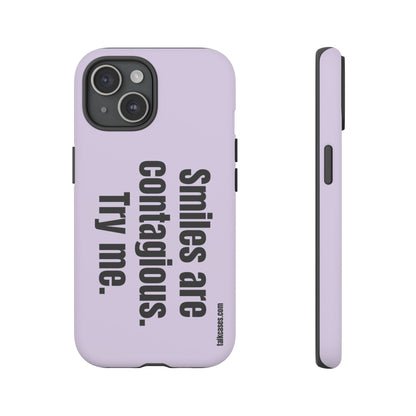 Smiles are contagious. Try me.