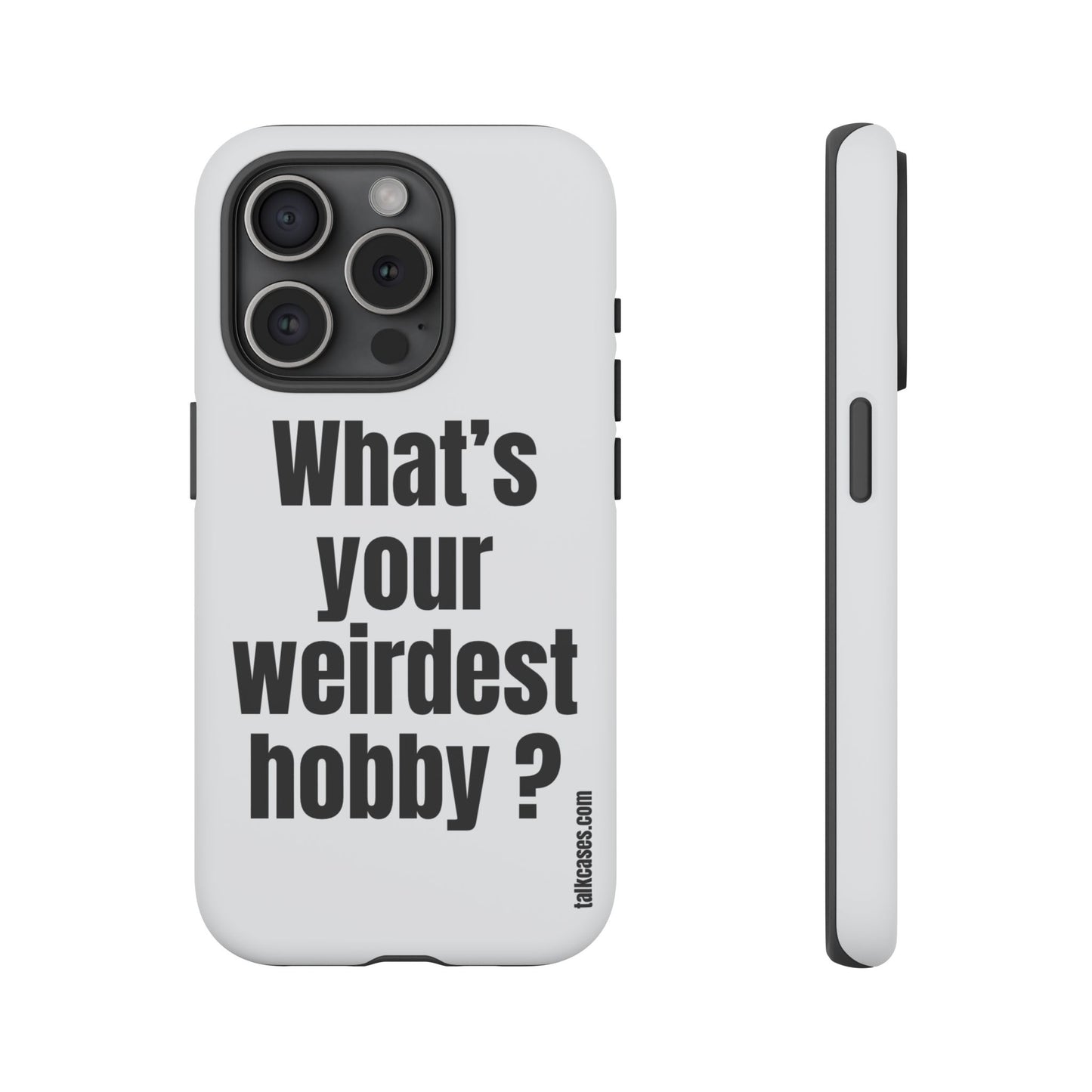 What's your weirdest hobby?