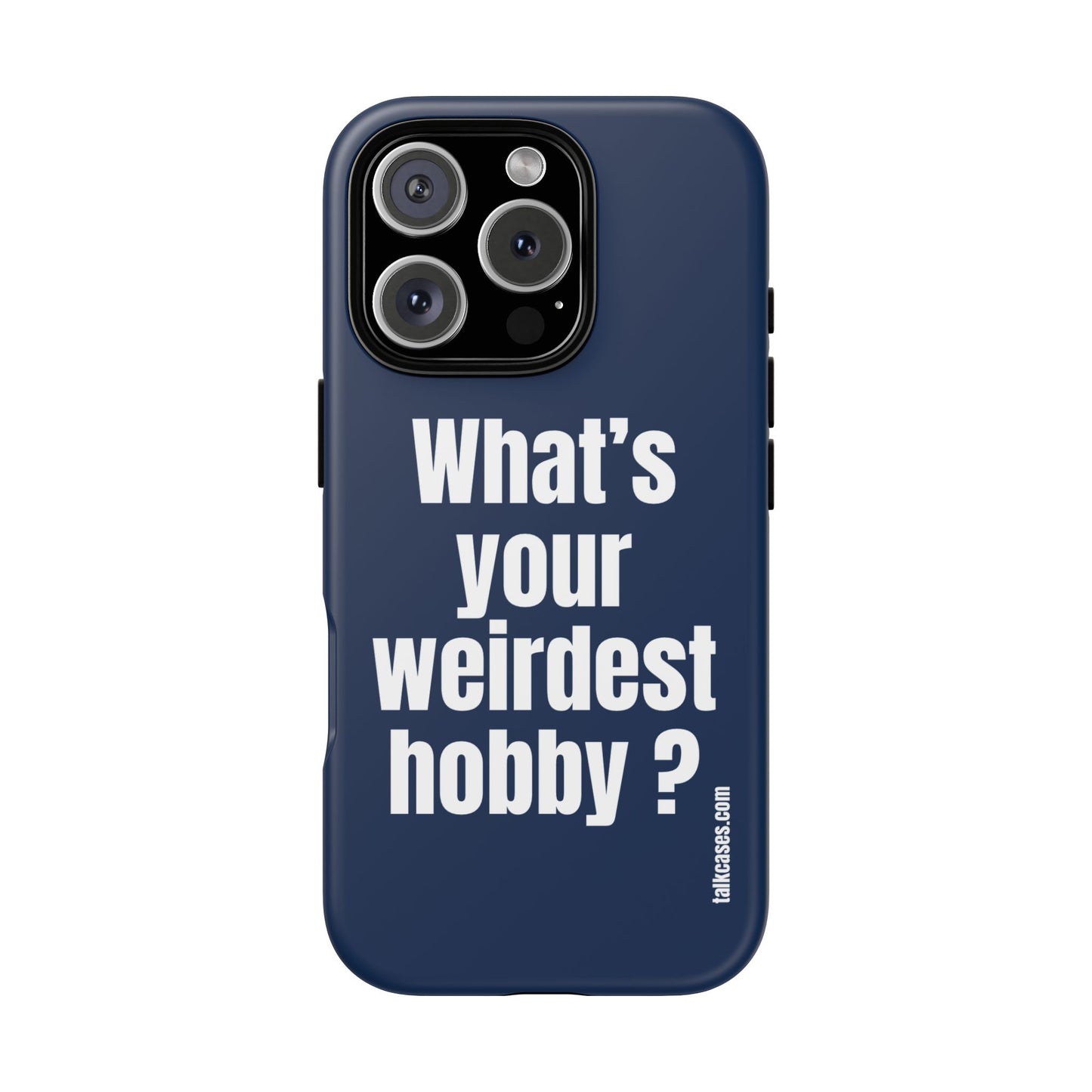 What's your weirdest hobby?
