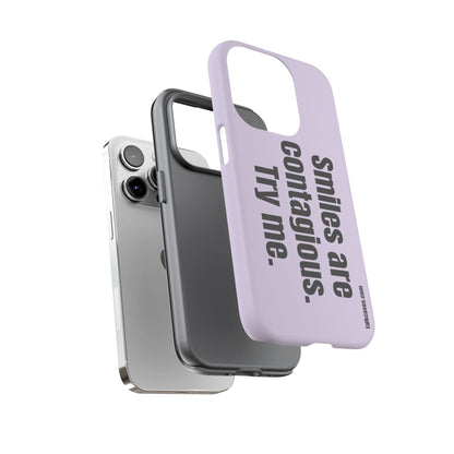 Smiles are contagious. Try me.