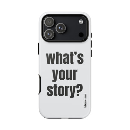 What's your story?
