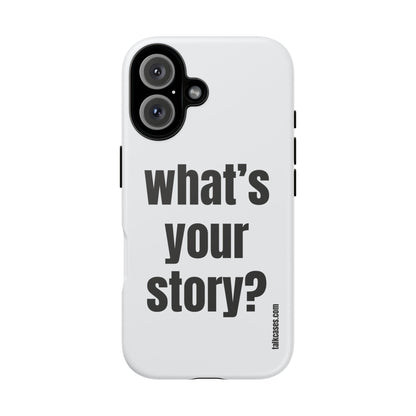 What's your story?