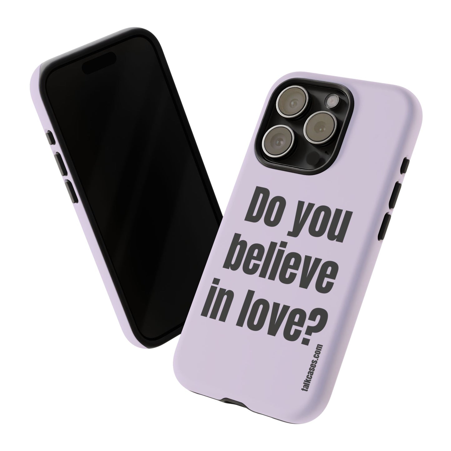 Do you believe in love?