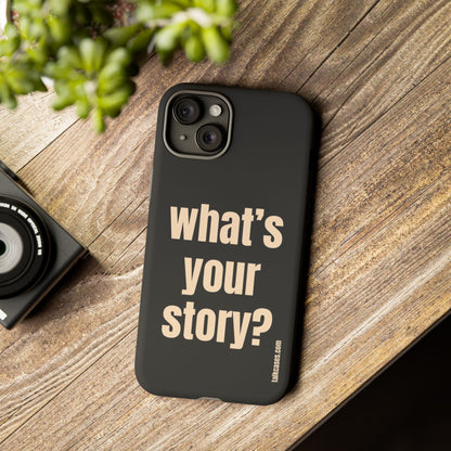 What's your story?
