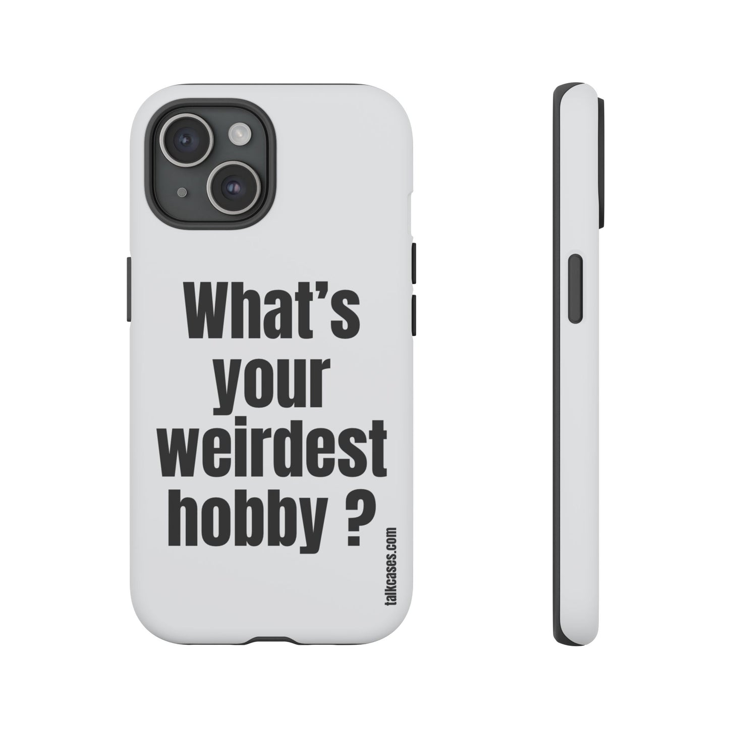 What's your weirdest hobby?