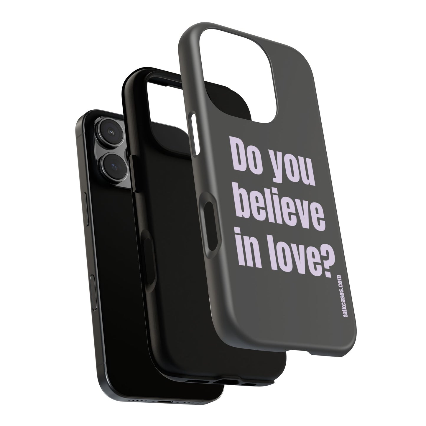 Do you believe in love?