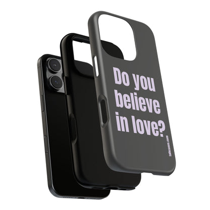 Do you believe in love?