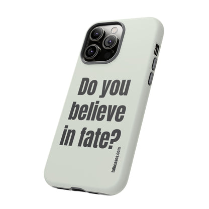 Do you believe in fate?