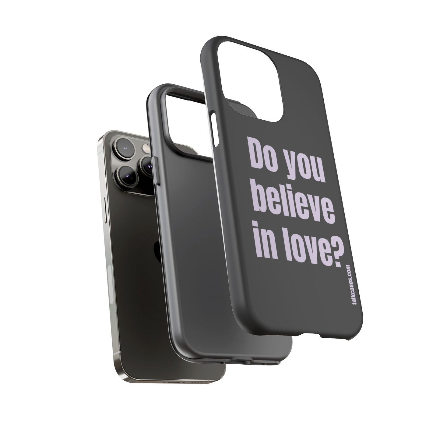 Do you believe in love?