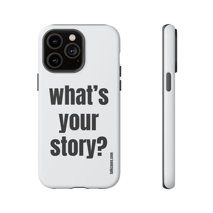 What's your story?