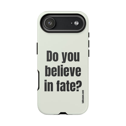 Do you believe in fate?