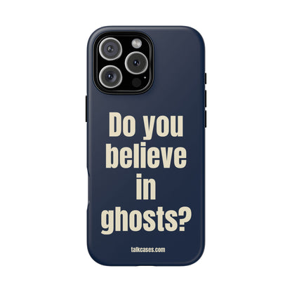 Do you believe in ghosts?