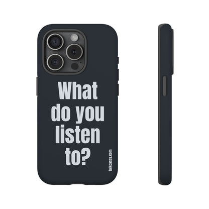 What do you listen to?