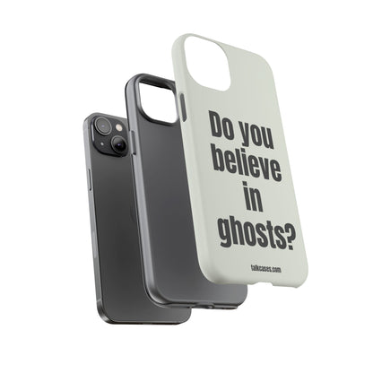 Do you believe in ghosts?