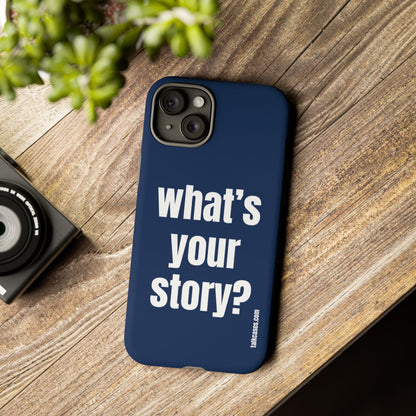 What's your story?