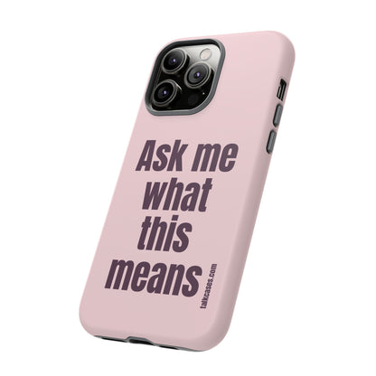 Ask me what this means