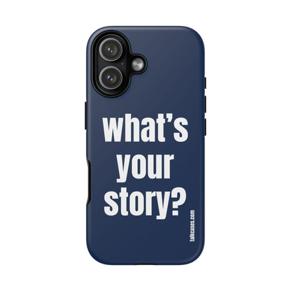 What's your story?