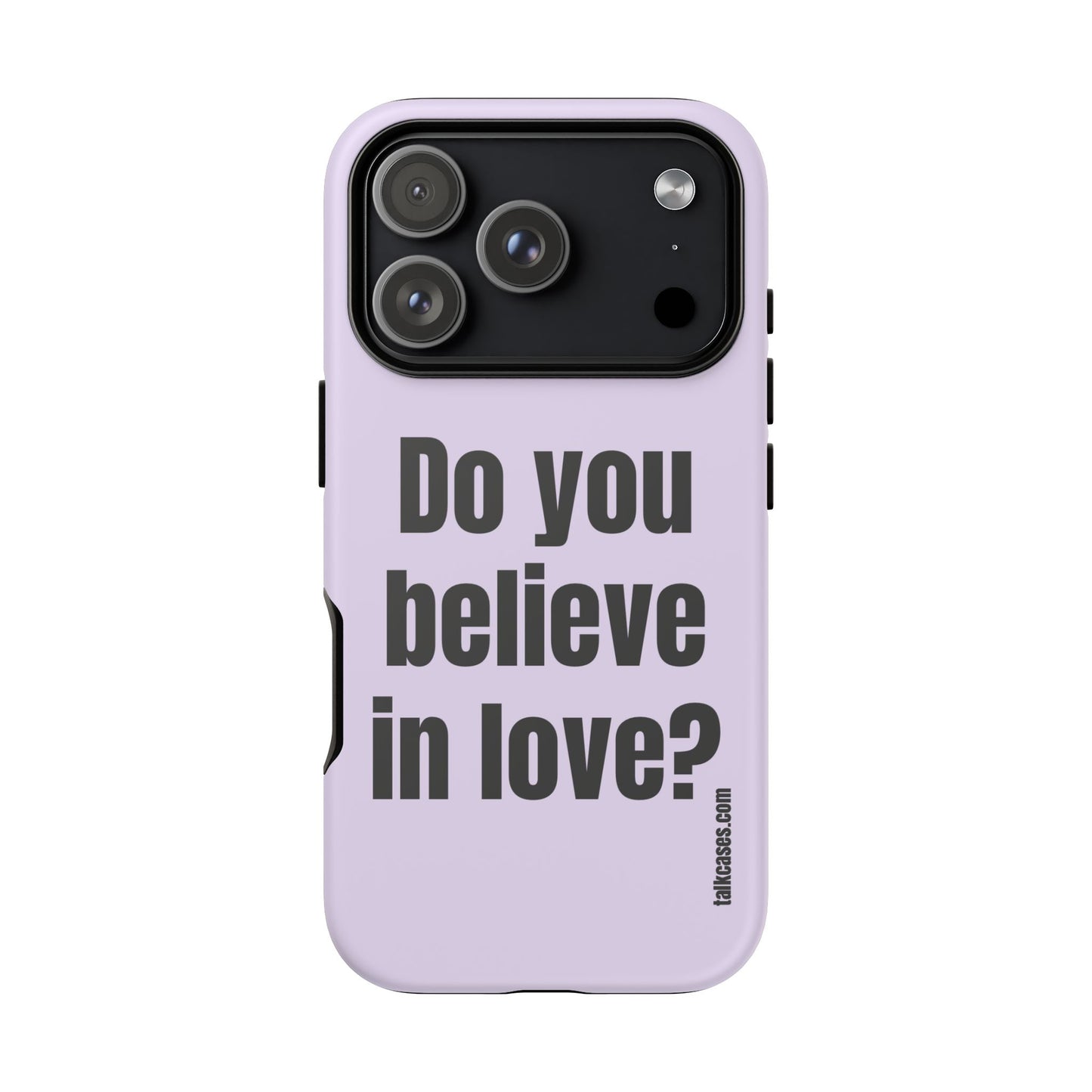 Do you believe in love?
