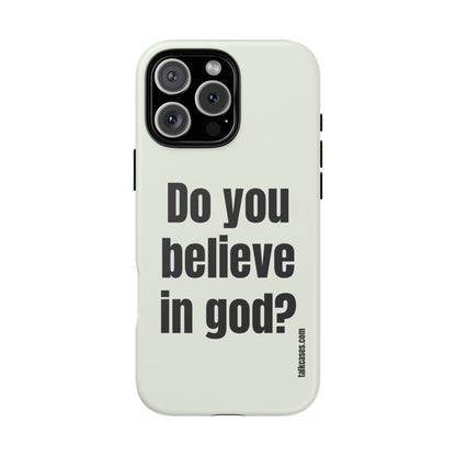 Do you believe in god?