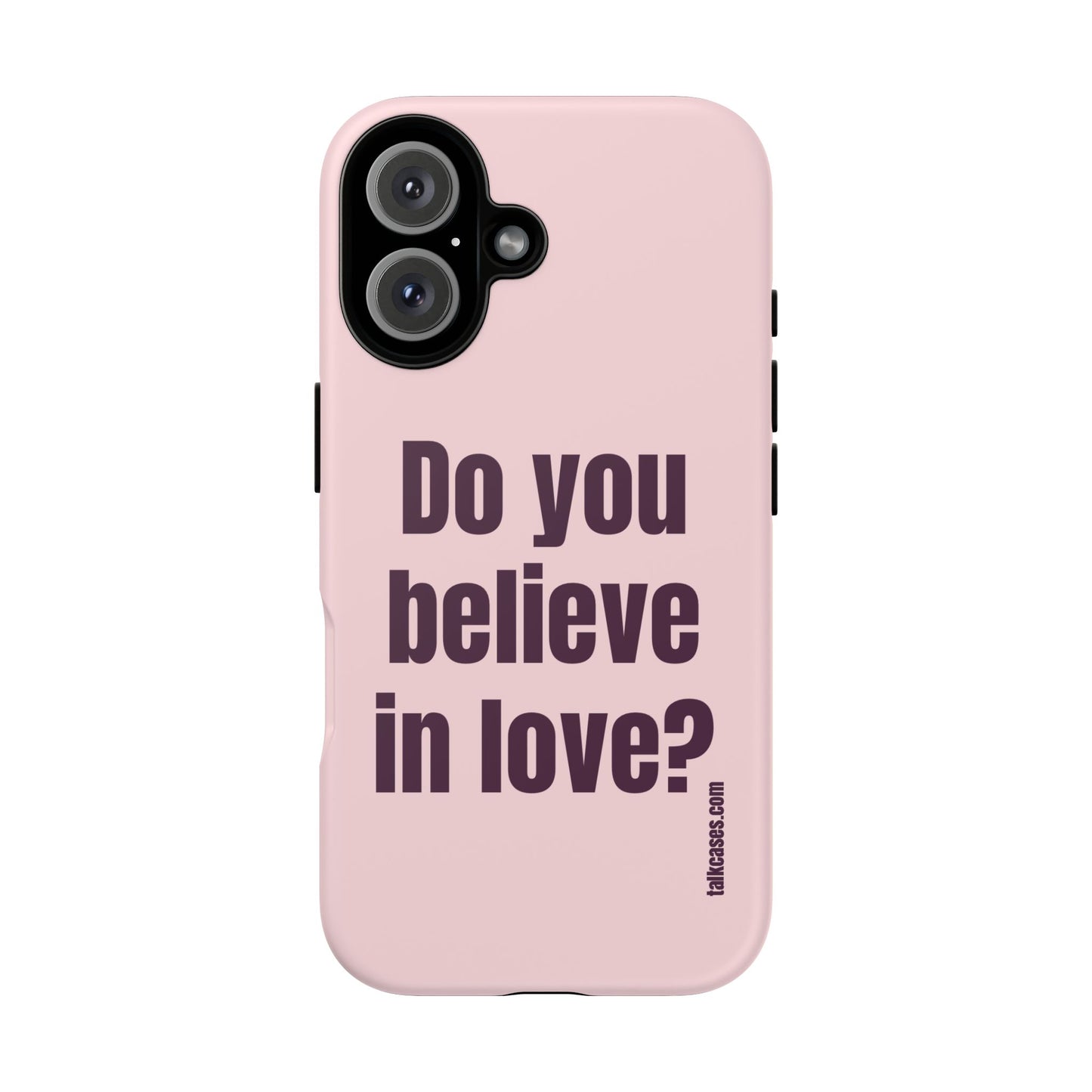 Do you believe in love?