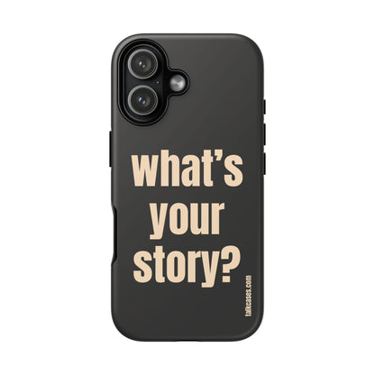 What's your story?