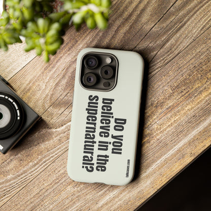 Do you believe in the supernatural?