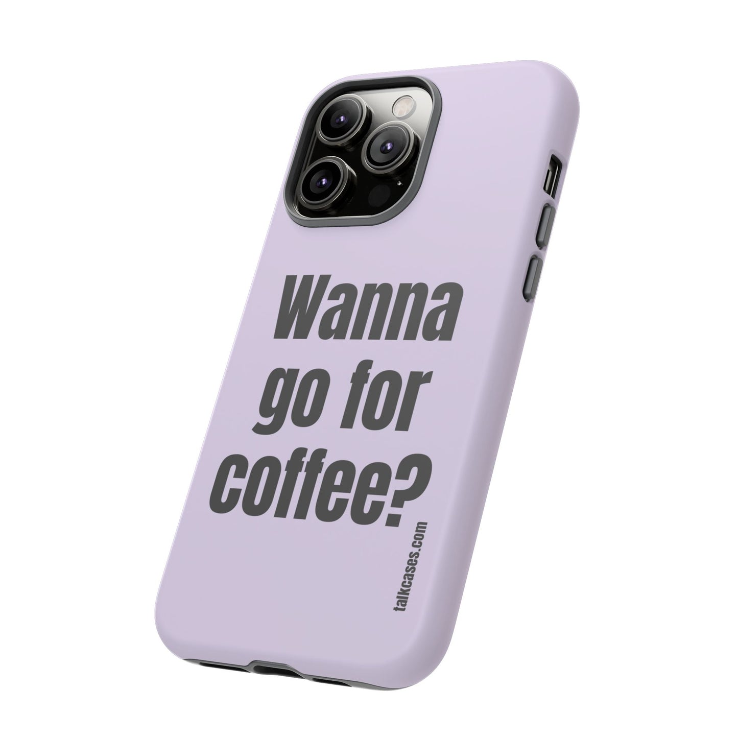 Wanna go for coffee?