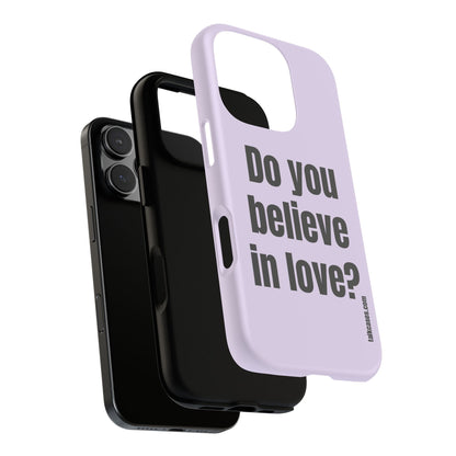 Do you believe in love?