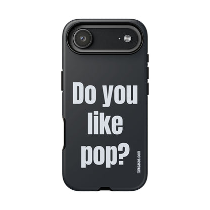 Do you like pop?