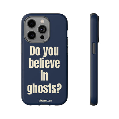 Do you believe in ghosts?
