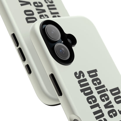 Do you believe in the supernatural?