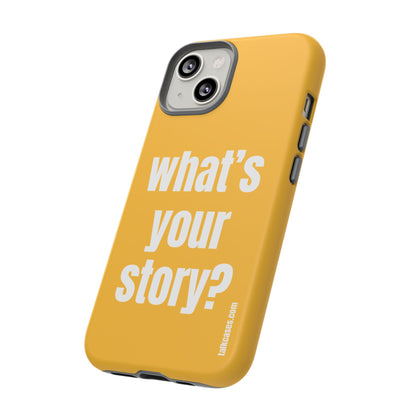 What's your story?