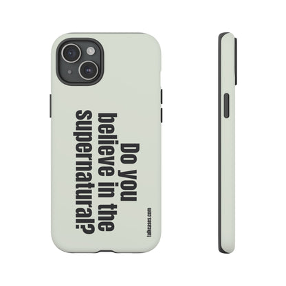 Do you believe in the supernatural?