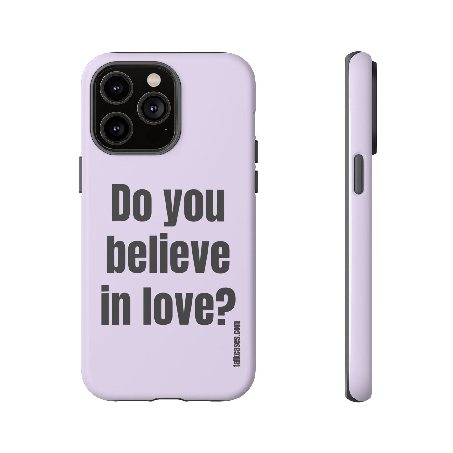 Do you believe in love?