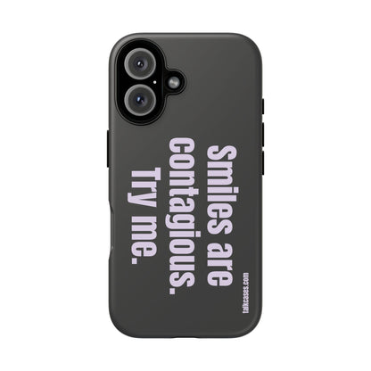 Smiles are contagious. Try me.