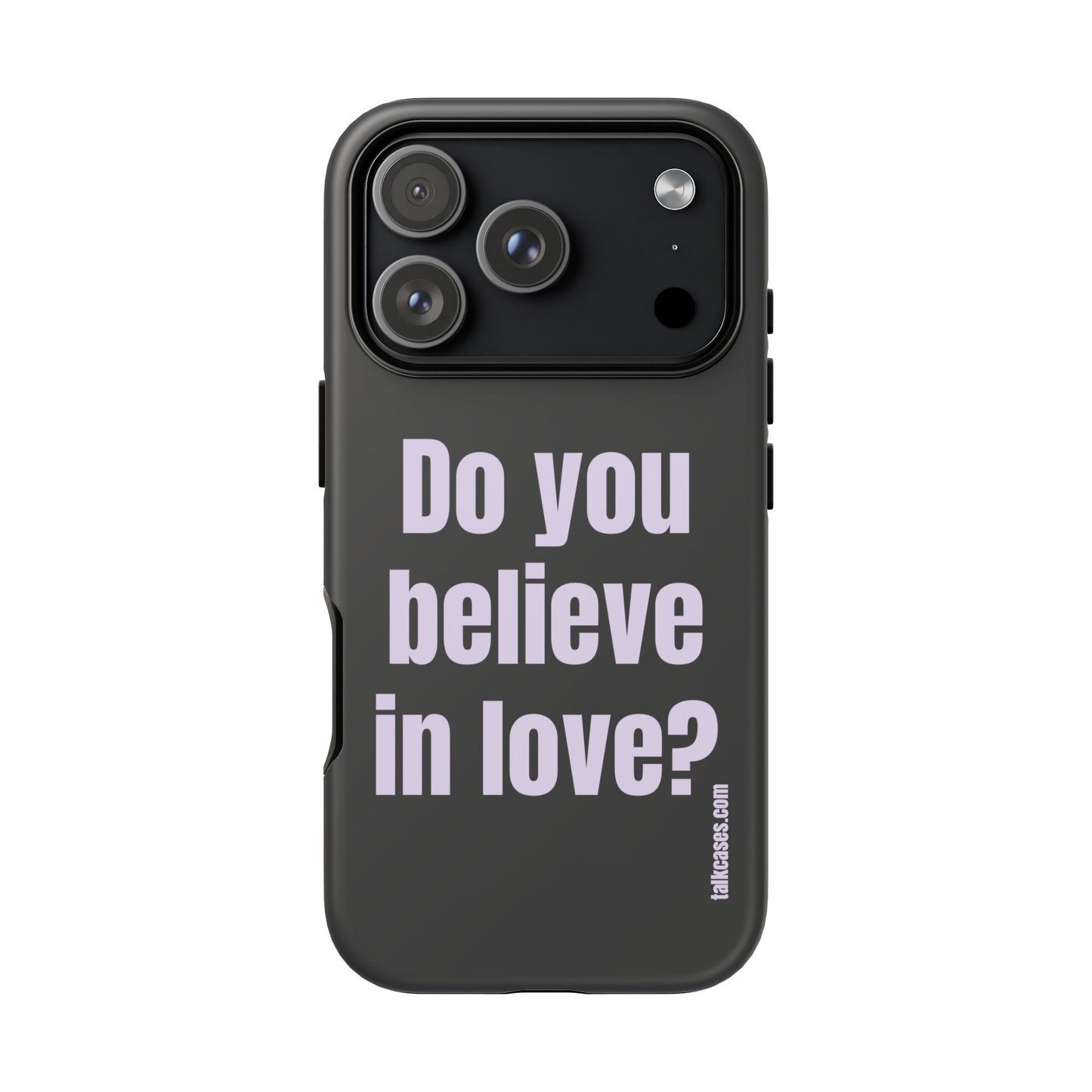 Do you believe in love?