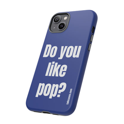 Do you like pop?