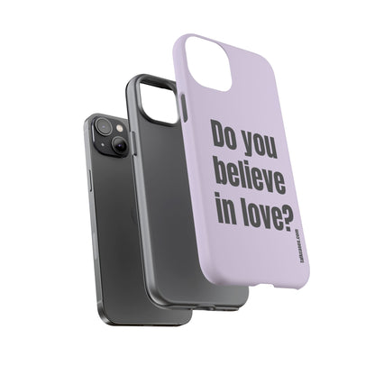 Do you believe in love?