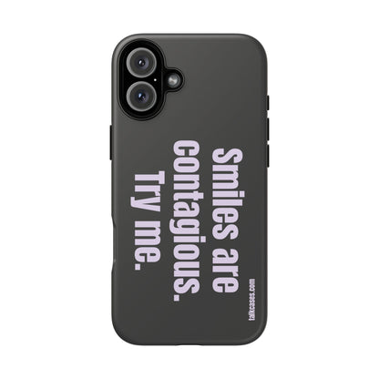 Smiles are contagious. Try me.