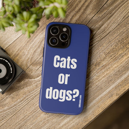 Cats or dogs?