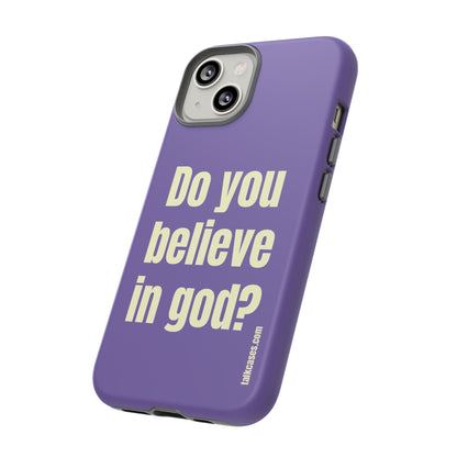 Do you believe in god?