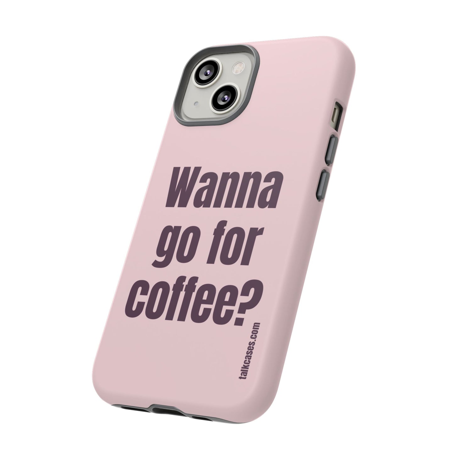 Wanna go for coffee?