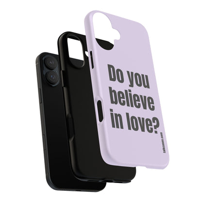 Do you believe in love?