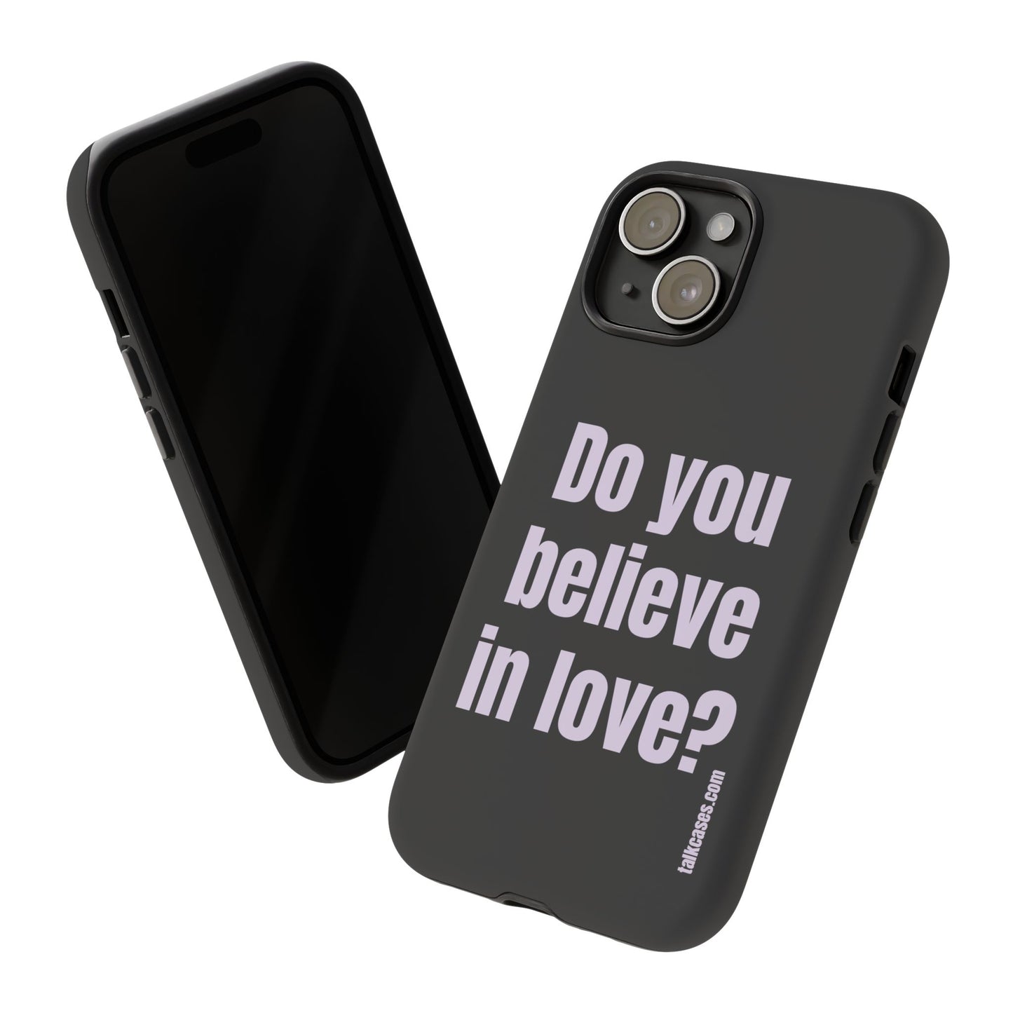 Do you believe in love?
