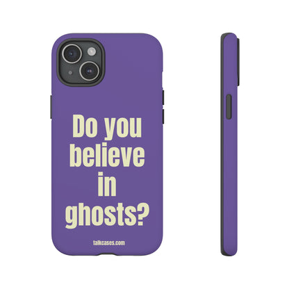 Do you believe in ghosts?