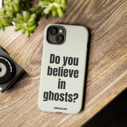 Do you believe in ghosts?