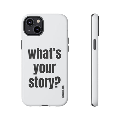What's your story?