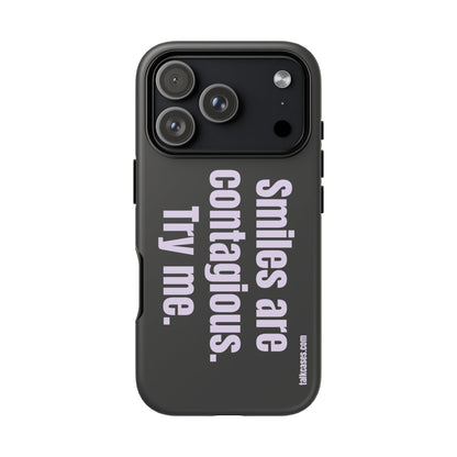 Smiles are contagious. Try me.