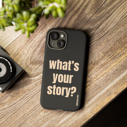 What's your story?