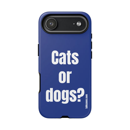 Cats or dogs?